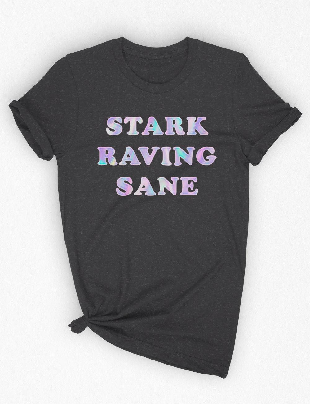 "Stark Raving Sane" Cotton Tee | Unisex